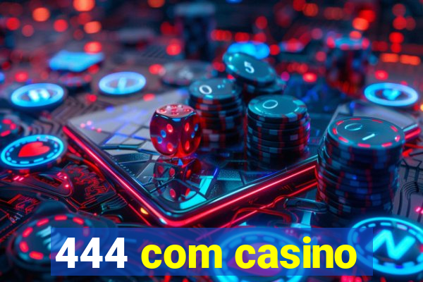 444 com casino